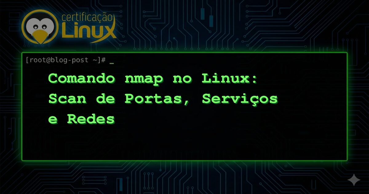 Comando nmap no Linux: Scan de Portas, Serviços e Redes