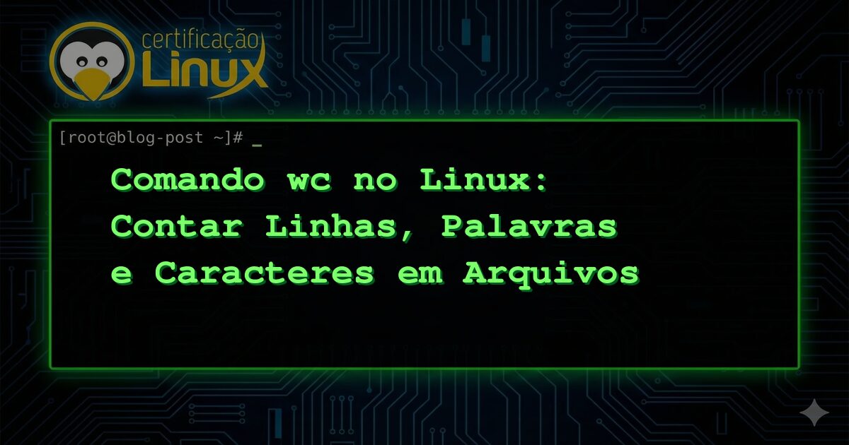 Comando wc no Linux: Contar Linhas, Palavras e Caracteres em Arquivos