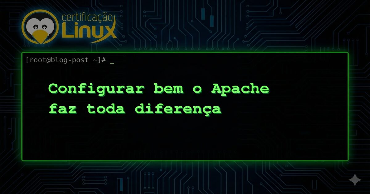 Configurar bem o Apache faz toda diferença
