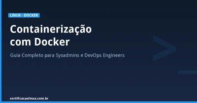 Guia Completo para Containerizar Aplicações com Docker no Linux