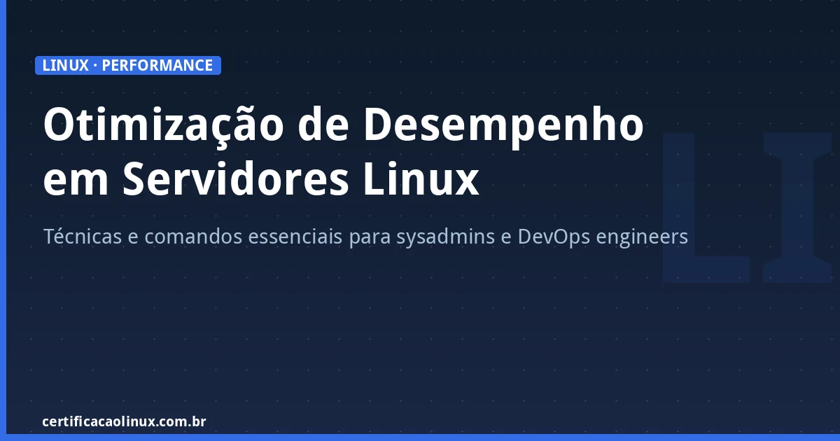 Otimização de Desempenho em Servidores Linux: Técnicas e Comandos