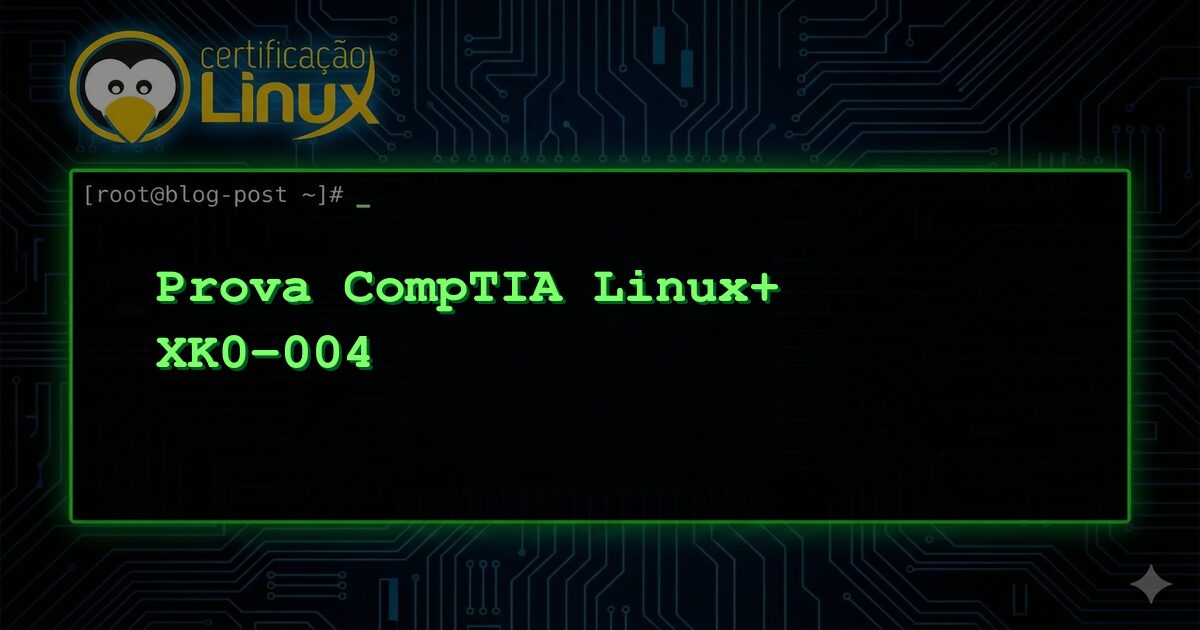 Prova CompTIA Linux+ XK0-004