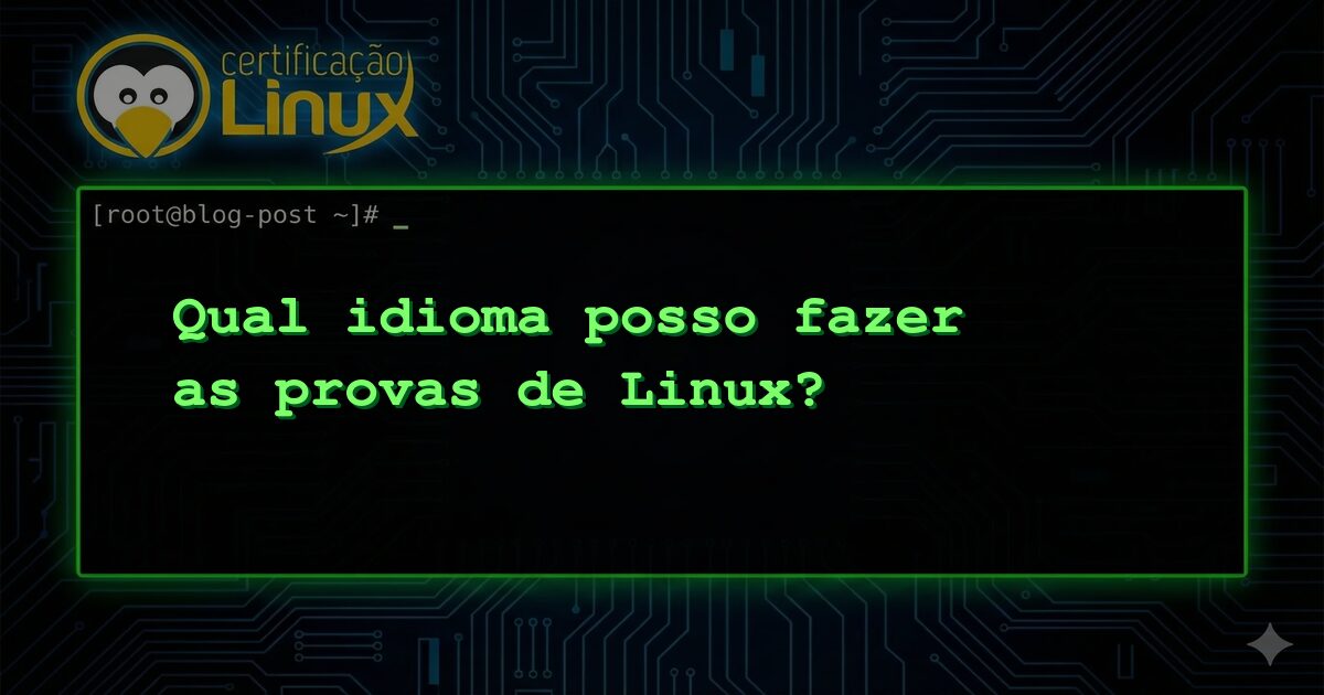 Qual idioma posso fazer as provas de Linux?